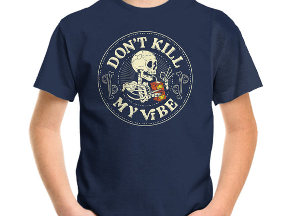 Don't Kill My Vibe Skeleton