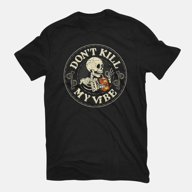 Don't Kill My Vibe Skeleton-Mens-Basic-Tee-tobefonseca