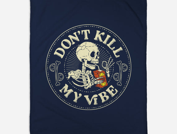 Don't Kill My Vibe Skeleton