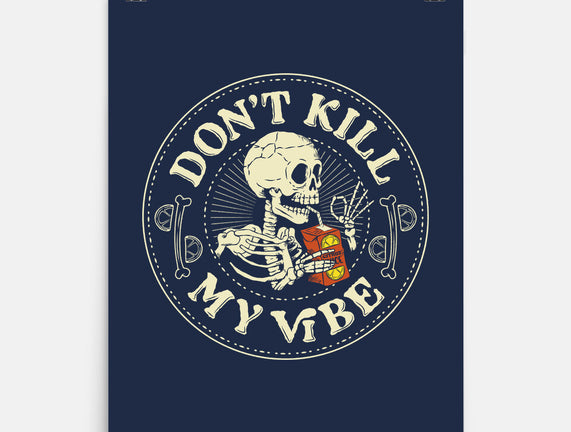 Don't Kill My Vibe Skeleton