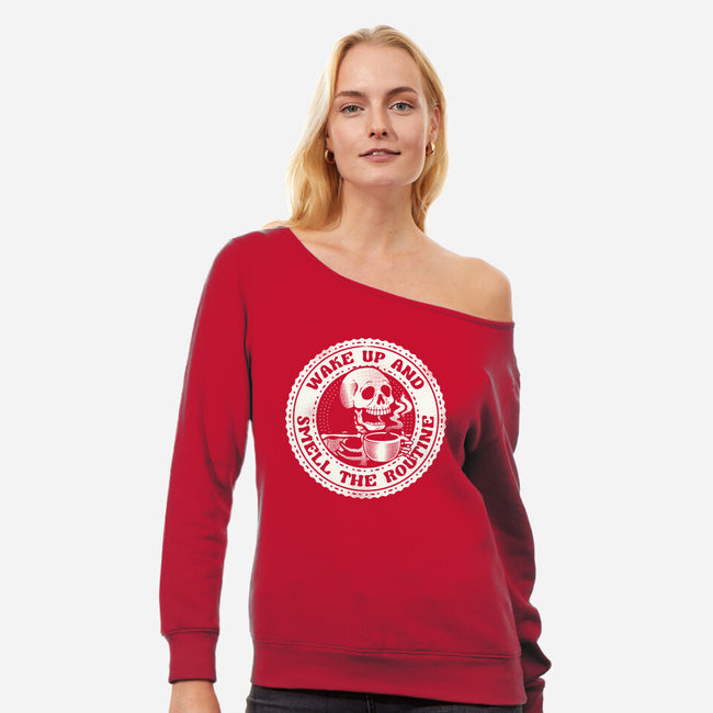 Wake Up And Smell The Routine-Womens-Off Shoulder-Sweatshirt-tobefonseca