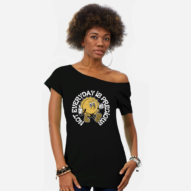 Not Everyday Is Precious-Womens-Off Shoulder-Tee-Nemons