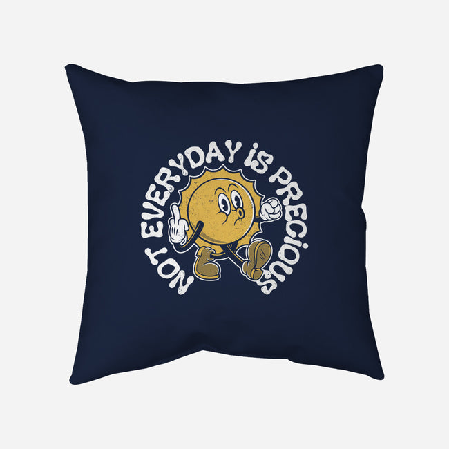 Not Everyday Is Precious-None-Removable Cover w Insert-Throw Pillow-Nemons