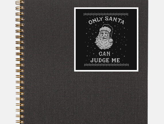 Only Santa Can Judge Me