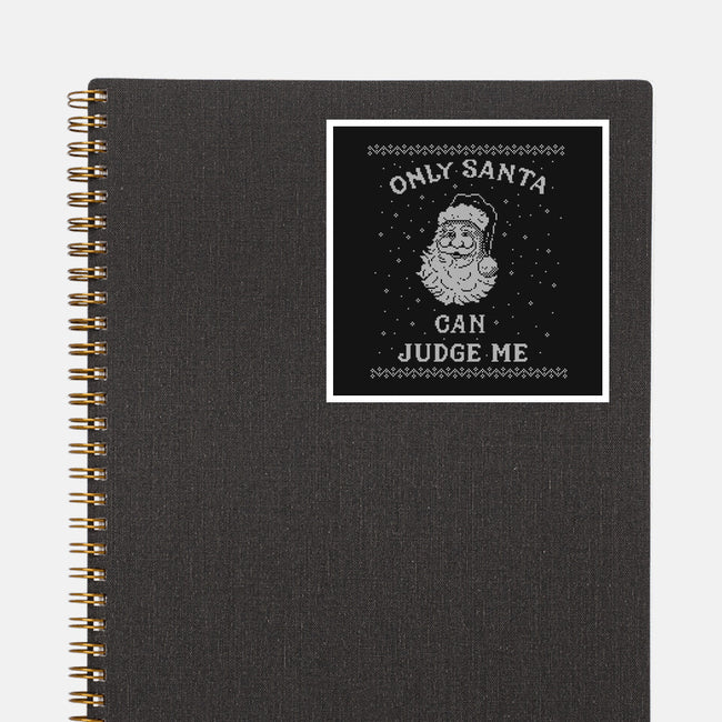 Only Santa Can Judge Me-None-Glossy-Sticker-kg07