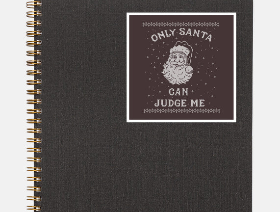 Only Santa Can Judge Me