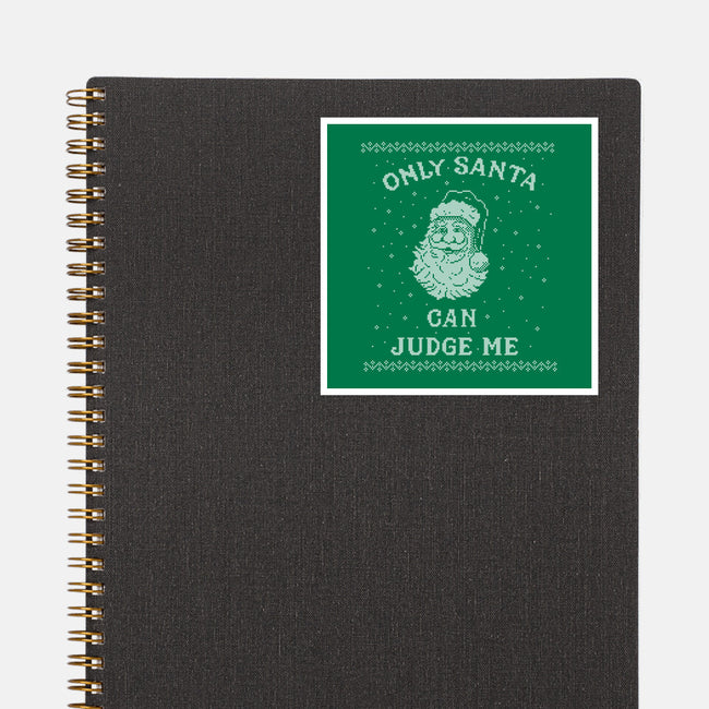 Only Santa Can Judge Me-None-Glossy-Sticker-kg07