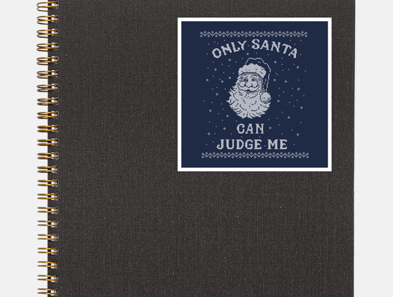 Only Santa Can Judge Me