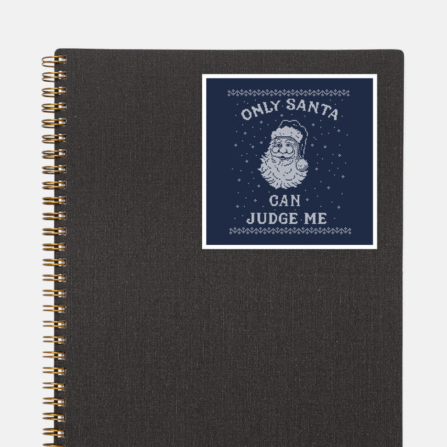 Only Santa Can Judge Me-None-Glossy-Sticker-kg07