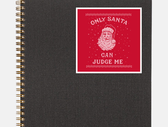 Only Santa Can Judge Me