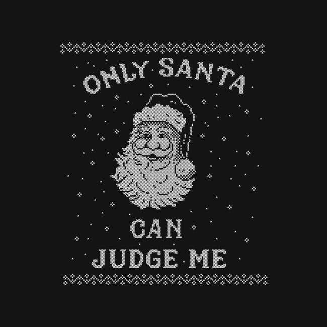 Only Santa Can Judge Me-None-Matte-Poster-kg07