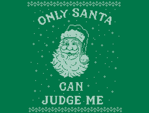 Only Santa Can Judge Me