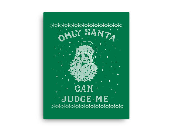 Only Santa Can Judge Me