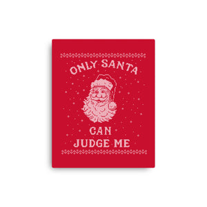 Only Santa Can Judge Me