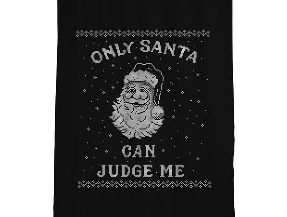 Only Santa Can Judge Me