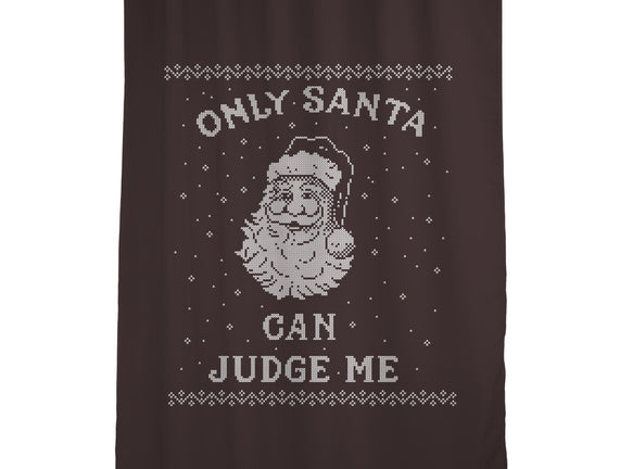 Only Santa Can Judge Me