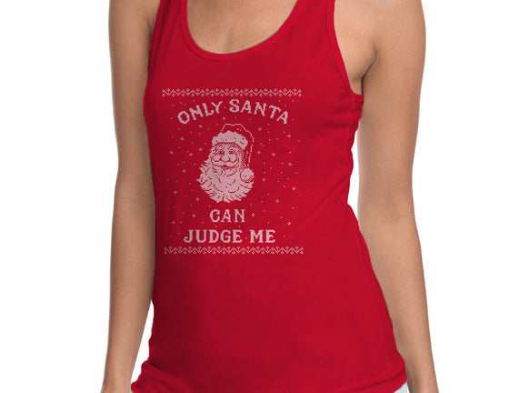 Only Santa Can Judge Me