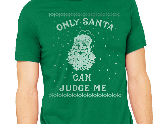 Only Santa Can Judge Me