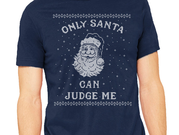 Only Santa Can Judge Me