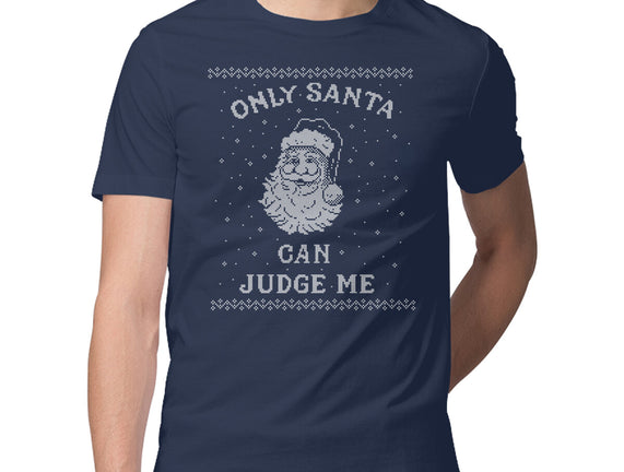 Only Santa Can Judge Me