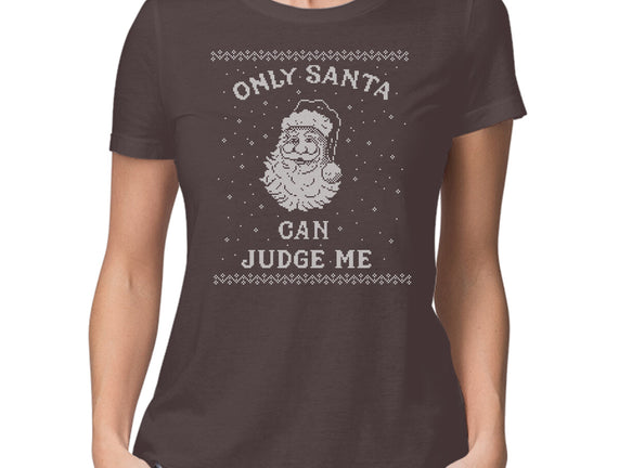 Only Santa Can Judge Me