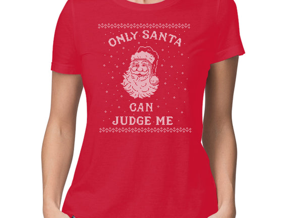 Only Santa Can Judge Me