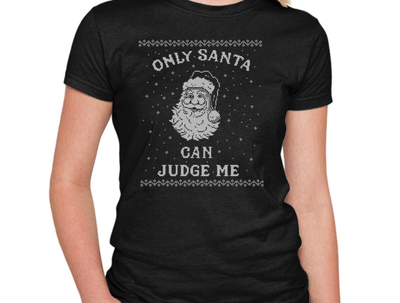 Only Santa Can Judge Me