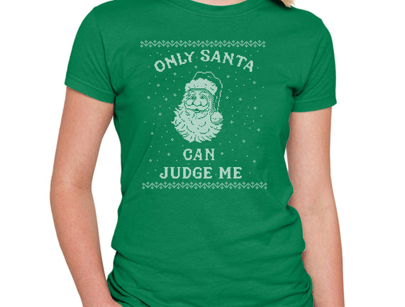 Only Santa Can Judge Me