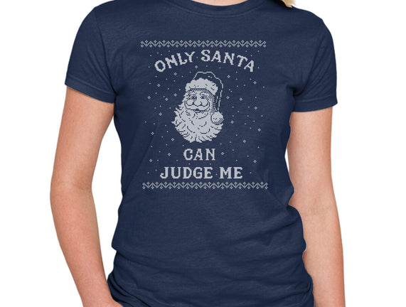 Only Santa Can Judge Me