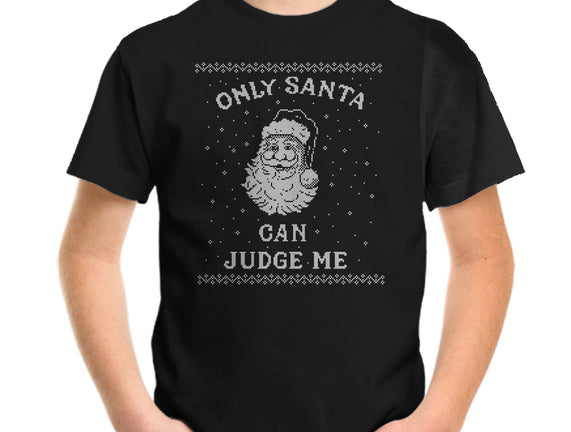 Only Santa Can Judge Me