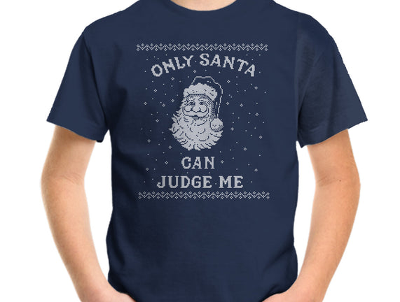 Only Santa Can Judge Me