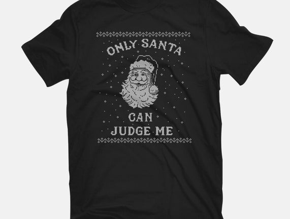 Only Santa Can Judge Me