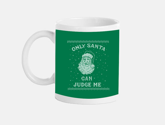 Only Santa Can Judge Me