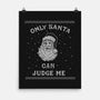 Only Santa Can Judge Me-None-Matte-Poster-kg07