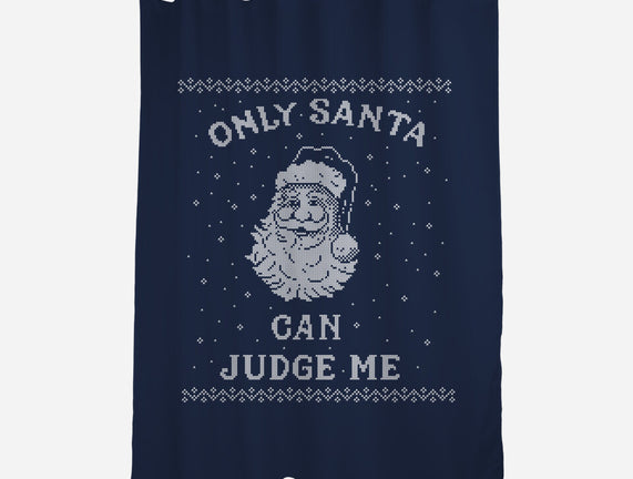 Only Santa Can Judge Me