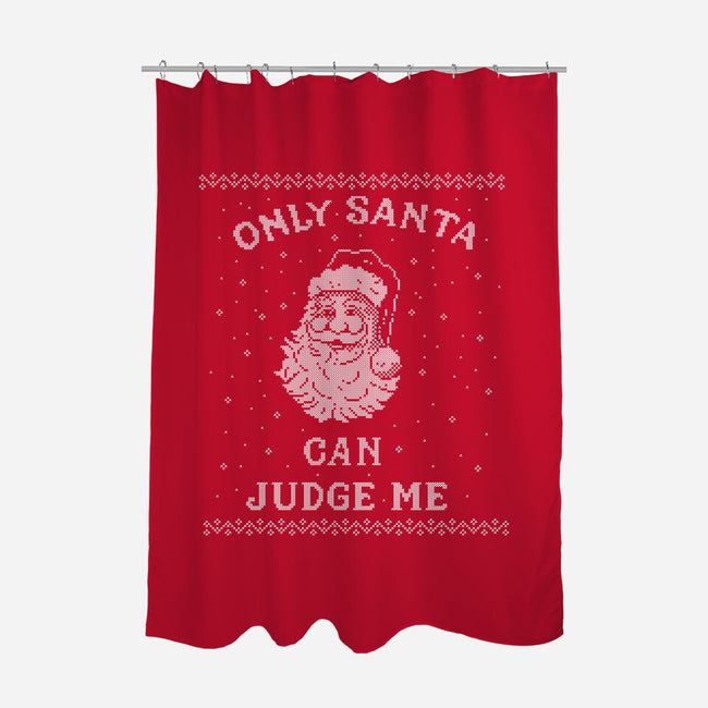 Only Santa Can Judge Me-None-Polyester-Shower Curtain-kg07