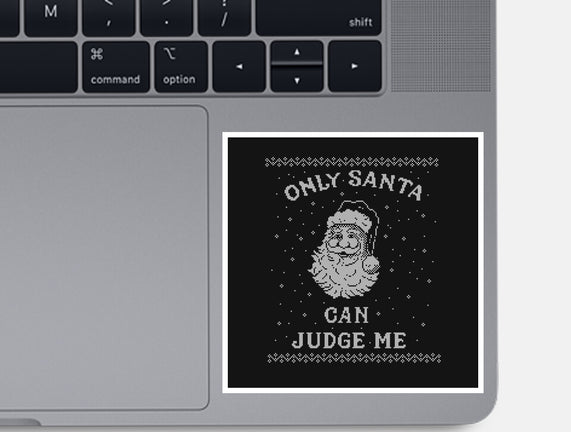 Only Santa Can Judge Me