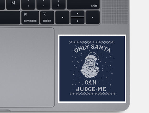 Only Santa Can Judge Me