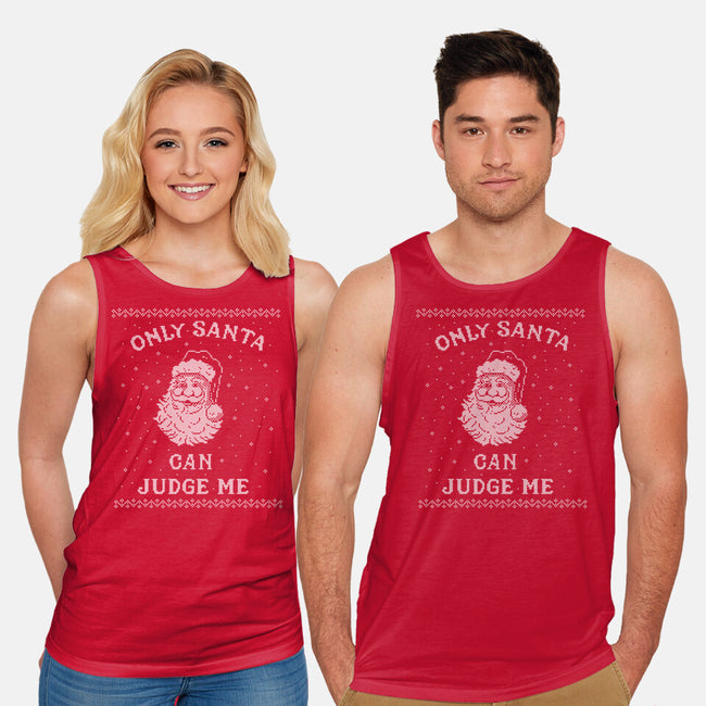 Only Santa Can Judge Me-Unisex-Basic-Tank-kg07