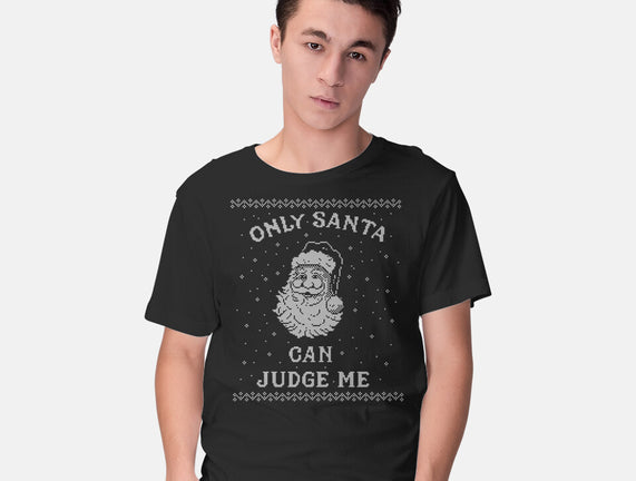 Only Santa Can Judge Me