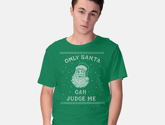 Only Santa Can Judge Me