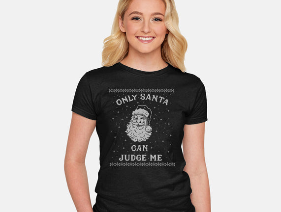 Only Santa Can Judge Me