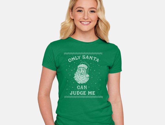 Only Santa Can Judge Me