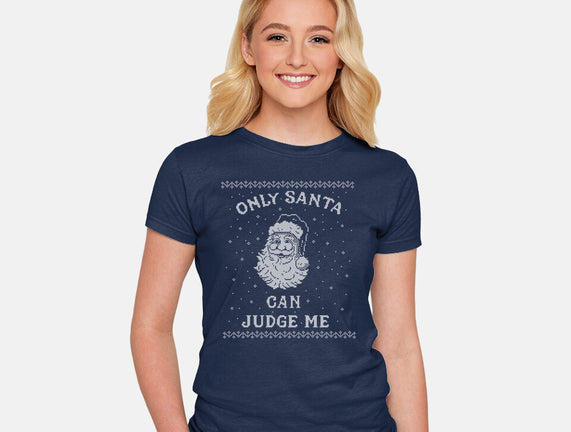 Only Santa Can Judge Me