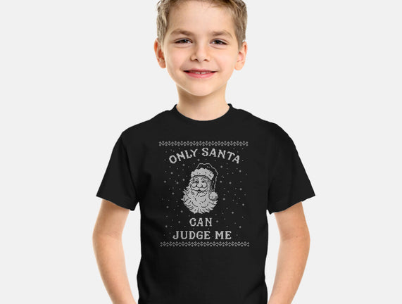 Only Santa Can Judge Me