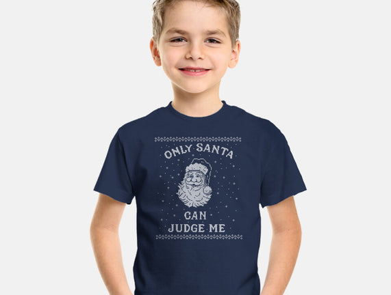 Only Santa Can Judge Me