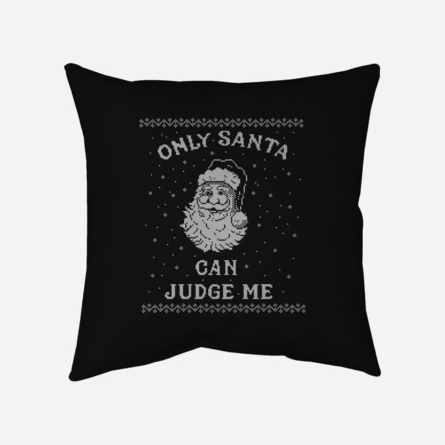 Only Santa Can Judge Me-None-Removable Cover w Insert-Throw Pillow-kg07