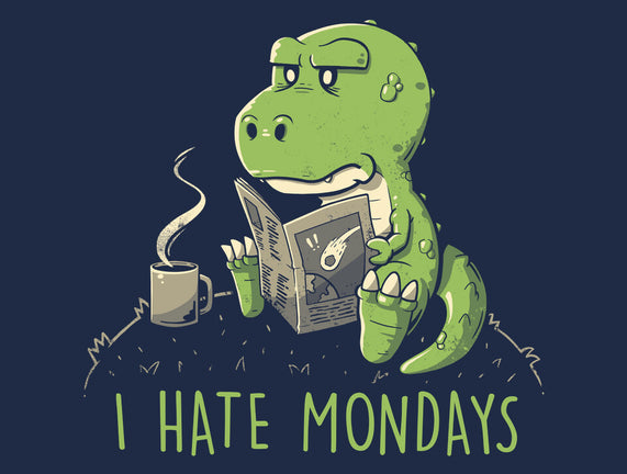 I Hate Mondays