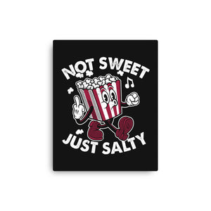 Not Sweet Just Salty