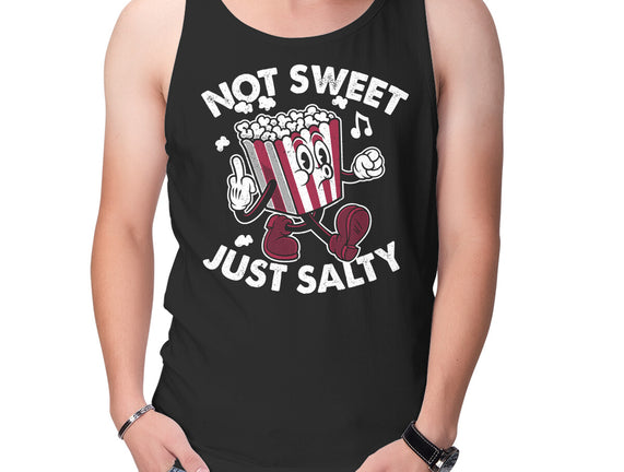 Not Sweet Just Salty